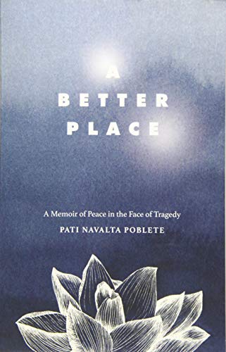 Imagen de archivo de A Better Place: A Memoir of Peace in the Face of Tragedy a la venta por SecondSale