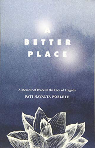 Stock image for A Better Place : A Memoir of Peace in the Face of Tragedy for sale by Better World Books