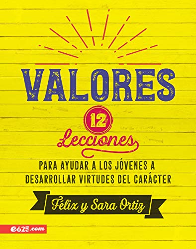 

Valores: 12 Lecciones Para Ayudar a Los Jï¿½venes a Desarrollar Virtudes del Carï¿½cter (Paperback or Softback)
