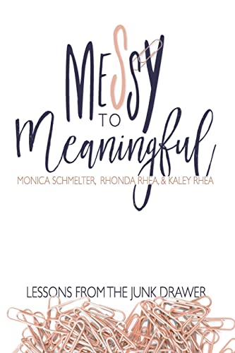 Beispielbild fr Messy to Meaningful: Lessons from the Junk Drawer zum Verkauf von ThriftBooks-Dallas