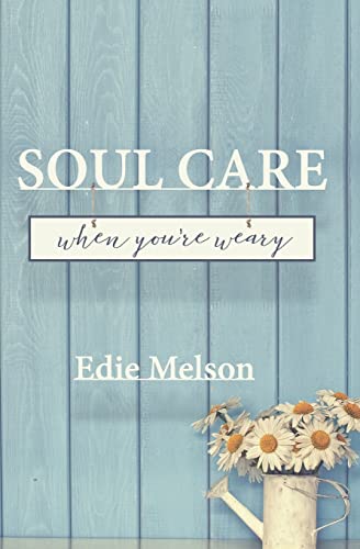 Stock image for Soul Care When You're Weary (Embracing God, Exploring Creativity) for sale by Once Upon A Time Books