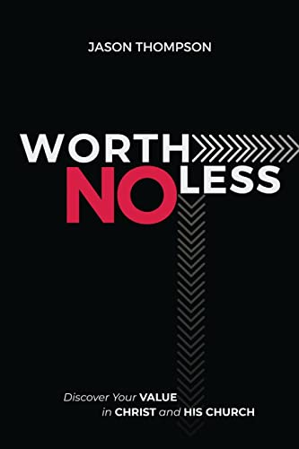 9781946708656: Worth No Less: Discover Your Value In Christ and His Church