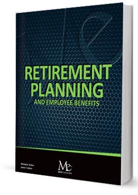 Stock image for Retirement Planning and Employee Benefits - 18th Edition for sale by A Team Books