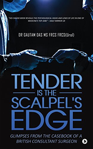 Beispielbild fr Tender Is the Scalpel's Edge: Glimpses from the Casebook of a British Consultant Surgeon zum Verkauf von WorldofBooks