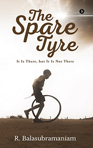 Stock image for The Spare Tyre: It Is There, but It Is Not There for sale by GF Books, Inc.