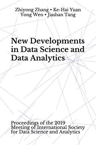 Beispielbild fr New Developments in Data Science and Data Analytics: Proceedings of the 2019 Meeting of International Society for Data Science and Analytics zum Verkauf von Lucky's Textbooks