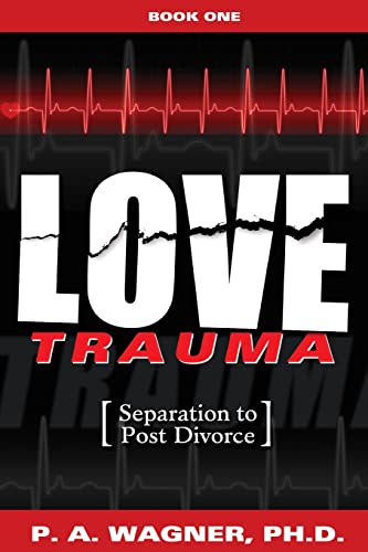 Stock image for Love Trauma: Separation to Post Divorce (Volume 1) for sale by HPB-Diamond
