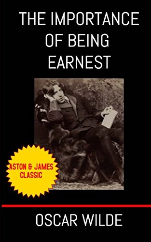 Imagen de archivo de The Importance of Being Earnest: A Trivial Comedy for Serious People [Soft Cover ] a la venta por booksXpress
