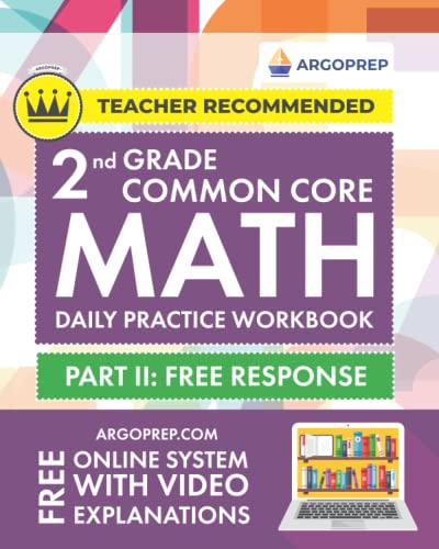 Stock image for 2nd Grade Common Core Math: Daily Practice Workbook - Part II: Free Response | 1000+ Practice Questions and Video Explanations | Argo Brothers (Next Generation Learning Standards Aligned (NGSS)) for sale by Idaho Youth Ranch Books