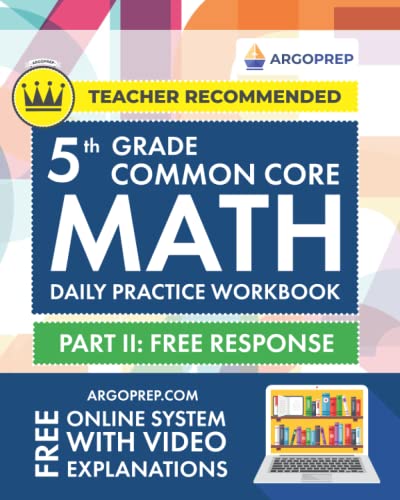 Imagen de archivo de 5th Grade Common Core Math: Daily Practice Workbook - Part II: Free Response | 1000+ Practice Questions and Video Explanations | Argo Brothers a la venta por SecondSale