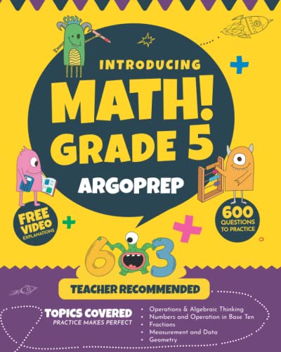 Stock image for Introducing MATH! Grade 5 by ArgoPrep: 600+ Practice Questions + Comprehensive Overview of Each Topic + Detailed Video Explanations Included | 5th Grade Math Workbook for sale by SecondSale