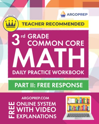 Beispielbild fr 3rd Grade Common Core Math: Daily Practice Workbook - Part II: Free Response | 1000+ Practice Questions and Video Explanations | Argo Brothers (Common Core Math by ArgoPrep) zum Verkauf von Your Online Bookstore