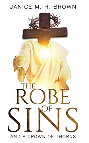 Beispielbild fr The Robe Of Sins: And A Crown Of Thorns zum Verkauf von ThriftBooks-Atlanta