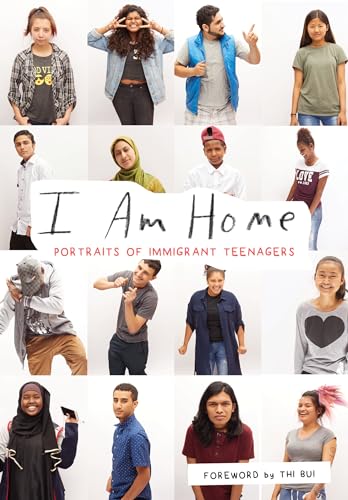 Stock image for I Am Home: Portraits of Immigrant Teenagers for sale by SecondSale