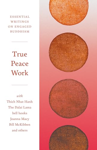 Stock image for True Peace Work: Essential Writings on Engaged Buddhism for sale by HPB-Emerald