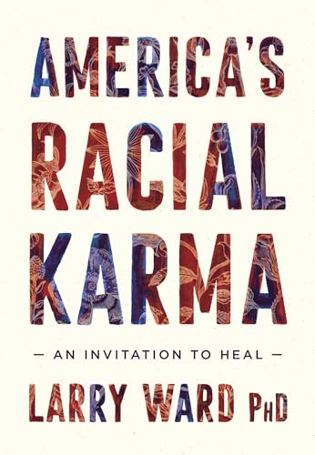 Stock image for Americas Racial Karma: An Invitation to Heal for sale by Goodwill Books