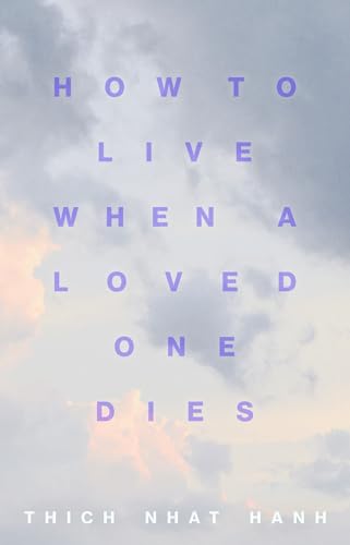 Imagen de archivo de How to Live When a Loved One Dies a la venta por Blackwell's