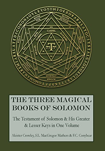 Beispielbild fr The Three Magical Books of Solomon: The Greater and Lesser Keys The Testament of Solomon zum Verkauf von GoldBooks