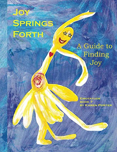 Stock image for Joy Springs Forth: A Guide to Finding Joy: Volume 9 (Emotatude) for sale by Revaluation Books