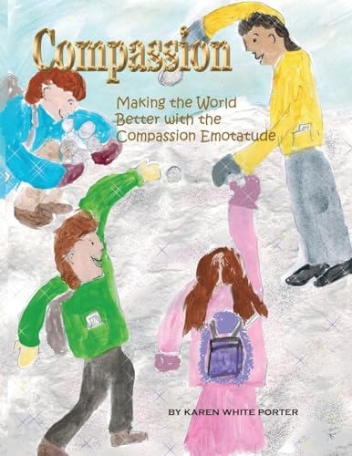 Stock image for Compassion: Making the World Better with the Compassion Emotatude for sale by Lucky's Textbooks
