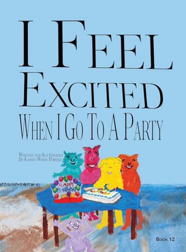 Stock image for I Feel Excited When I Go To A Party: I Feel When Book 12 for sale by Ria Christie Collections