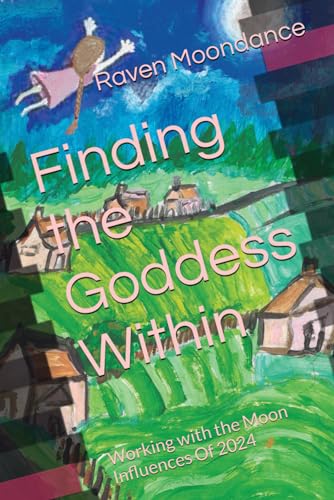 Stock image for Finding the Goddess Within: Working with the Moon Influences Of 2024 for sale by GF Books, Inc.