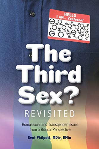 Stock image for The Third Sex? Revisited: Homosexual and Transgender Issues from a Biblical Perspective for sale by ThriftBooks-Atlanta