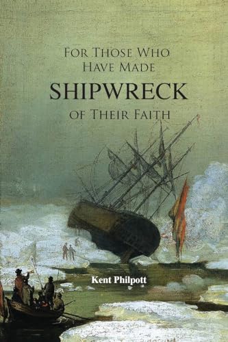 Beispielbild fr For Those Who Have Made Shipwreck of Their Faith zum Verkauf von St Vincent de Paul of Lane County