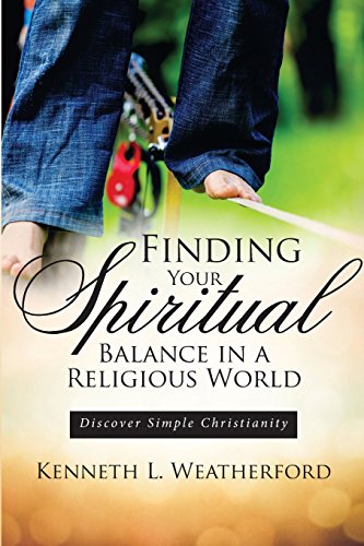 Imagen de archivo de Finding Your Spiritual Balance in a Religious World: Discover Simple Christianity a la venta por PlumCircle