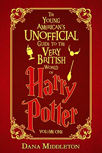 Beispielbild fr The Young American  s Unofficial Guide to the Very British World of Harry Potter zum Verkauf von BooksRun