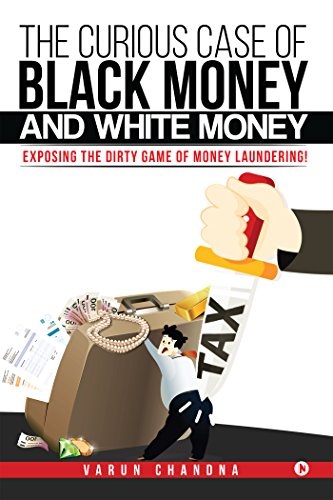 Stock image for The Curious Case of Black Money and White Money: Exposing the Dirty Game of Money Laundering! for sale by ThriftBooks-Atlanta