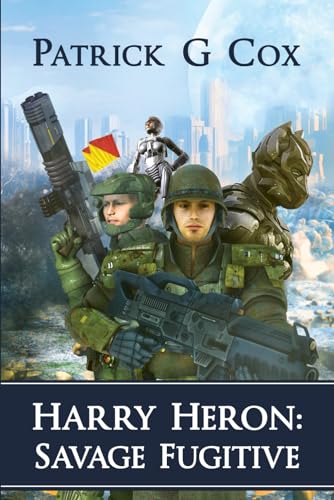 Stock image for Harry Heron Savage Fugitive (The Harry Heron Series) for sale by WorldofBooks