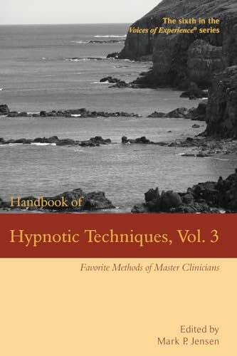 9781946832160: Handbook of Hypnotic Techniques, Vol. 3: Favorite Methods of Master Clinicians