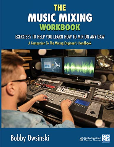 Beispielbild fr The Music Mixing Workbook: Exercises To Help You Learn How To Mix On Any DAW zum Verkauf von WeBuyBooks