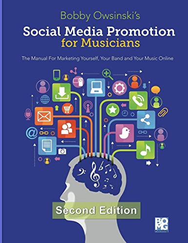 Stock image for Social Media Promotion For Musicians - Second Edition: The Manual For Marketing Yourself, Your Band, And Your Music Online for sale by MusicMagpie