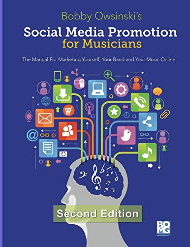 Stock image for Social Media Promotion For Musicians - Second Edition: The Manual For Marketing Yourself, Your Band and Your Music Online for sale by HPB-Red