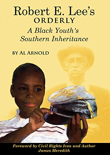 Beispielbild fr Robert E. Lee's Orderly: a Black Youth's Southern Inheritance zum Verkauf von Sessions Book Sales