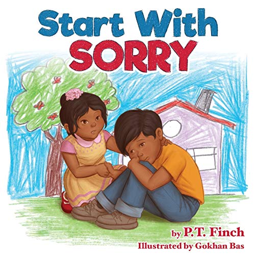 9781946844019: Start With Sorry: A Children's Picture Book With Lessons in Empathy, Sharing, Manners & Anger Management