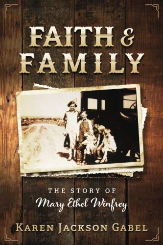 Stock image for Faith and Family: The Story of Mary Ethel Winfrey for sale by SecondSale