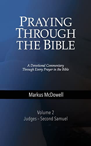 Stock image for Praying Through the Bible: Volume 2: Judges-Second Samuel for sale by HPB-Red
