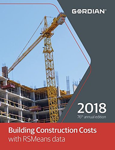 Stock image for Building Construction Costs with RSMeans Data 2018 (Means Building Construction Cost Data) for sale by Books of the Smoky Mountains