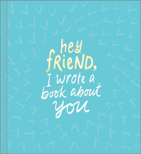 Stock image for Hey Friend, I Wrote a Book About You for sale by GF Books, Inc.