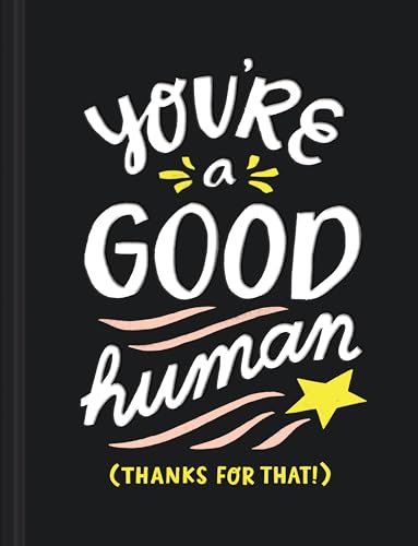 Stock image for You're a Good Human: (thanks for That!) for sale by ThriftBooks-Dallas