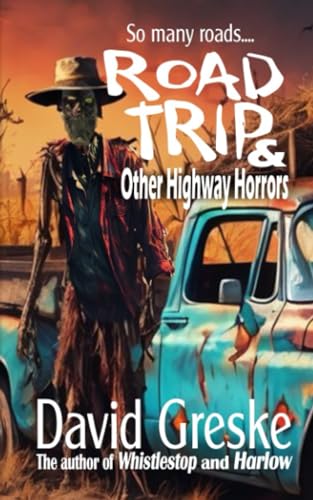 Beispielbild fr Road Trip and Other Highway Horrors zum Verkauf von THE SAINT BOOKSTORE