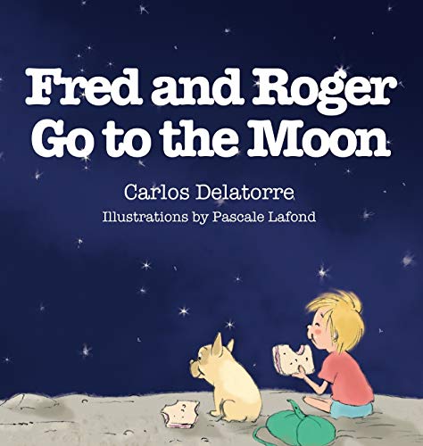Imagen de archivo de Fred and Roger Go to the Moon a la venta por ThriftBooks-Atlanta