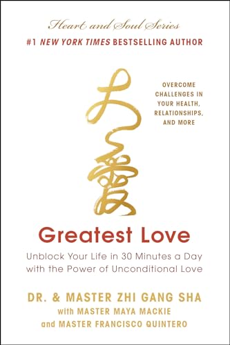 9781946885043: Greatest Love: Unblock Your Life in 30 Minutes a Day With the Power of Unconditional Love