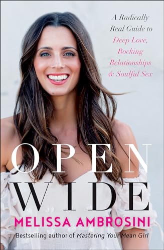 Beispielbild fr Open Wide : A Radically Real Guide to Deep Love, Rocking Relationships, and Soulful Sex zum Verkauf von Better World Books