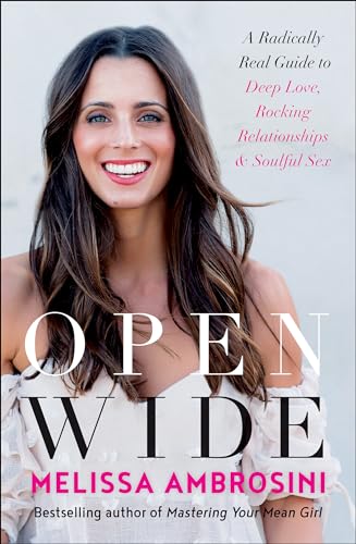 Stock image for Open Wide: A Radically Real Guide to Deep Love, Rocking Relationships, and Soulful Sex for sale by SecondSale