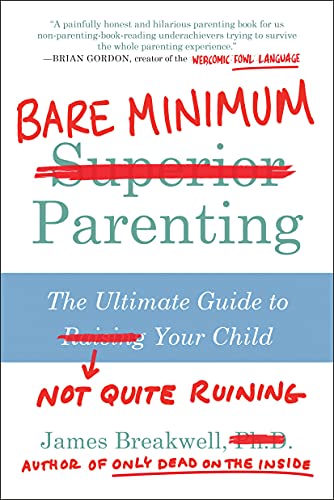Imagen de archivo de Bare Minimum Parenting: The Ultimate Guide to Not Quite Ruining Your Child a la venta por SecondSale
