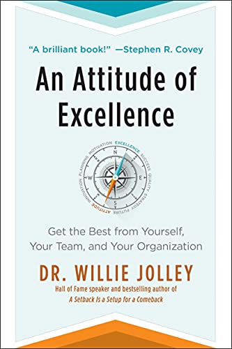 Beispielbild fr An Attitude of Excellence : Get the Best from Yourself, Your Team, and Your Organization zum Verkauf von Better World Books